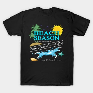 Beach Season - Sun, Sand And Sea T-Shirt